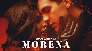 Luan Santana  MORENA Clipe Oficial [upl. by Ahmar]