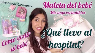 MALETA DEL BEBÉ¿Qué llevo al hospital¿Cómo vestir al bebé IMPRESCINDIBLES [upl. by Ahsuas974]