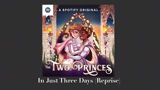 In Just a Three Days Reprise  Two Princes Podcast [upl. by Uta337]