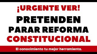 REFORMA CONSTITUCIONAL A FAVOR Y EN CONTRA [upl. by Enair963]