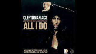 Cleptomaniacs  All I Do Radio Edit [upl. by Andra]