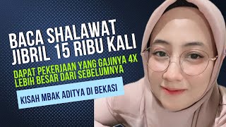 BACA SHALAWAT JIBRIL 15 RIBU DAPAT PEKERJAAN DENGAN GAJI 4X LIPAT DARI PEKERJAAN SEBELUMNYA [upl. by Nelra]