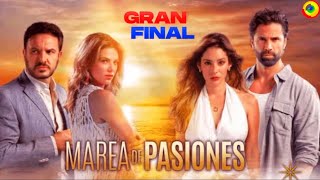 Fecha y Hora Gran Final De ‘MAREA DE PASIONES’ [upl. by Dorrehs]