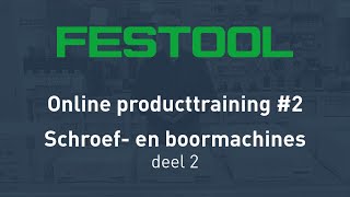 Festool Producttraining 2  Overzicht Festool schroef en boormachines  deel 2  Festool NL [upl. by Ola]