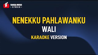 Wali  Nenekku Pahlawanku Karaoke Remastered [upl. by Etiuqram607]