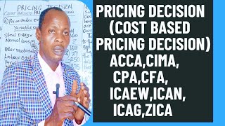 Pricing Decision CIMA  CPA ACCA CFA ICAEW ICAN ICAG ZICA SICA Performance Management [upl. by Lebasi]