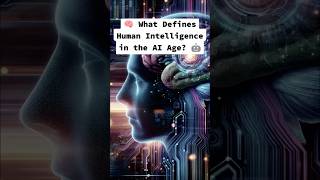 🧠 What Defines Human Intelligence in the AI Age 🤖 [upl. by Northrop]