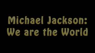 Michael Jackson We Are the World Lyrics [upl. by Snapp]