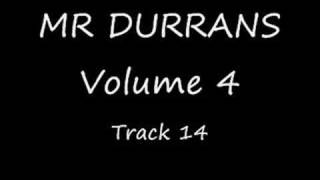 Mr Durrans Volume 4 Track 14 [upl. by Icyac]