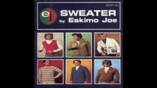 Sweater  Eskimo Joe [upl. by Gabbi]