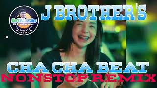 J BROTHERS CHA CHA BEAT NONSTOP REMIX ArtMusic29emei [upl. by Alcott]