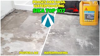 RIVEW HASIL WATERPROOFING MENGGUNAKAN SIKA TOP 107 DAN TAHAPAN WATERPROOFING YANG BAIK DAN BENAR [upl. by Inness]