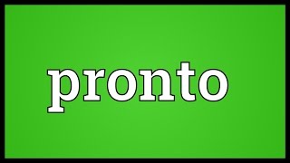 Pronto Meaning [upl. by Hudnut]