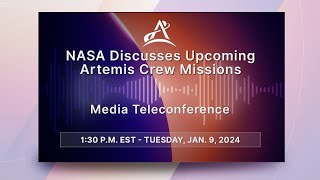 NASA Discusses Upcoming Artemis Crew Missions Jan 9 2024 [upl. by Haianeb]