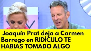 Joaquín Prat deja a Carmen Borrego en RIDÍCULO TE HABIAS TOMADO ALGO [upl. by Asel367]