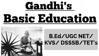 Gandhis Basic Education Wardha Scheme Nayi Talim BEdMEdKVSDSSSBTETSUGC NET [upl. by Hulbard]