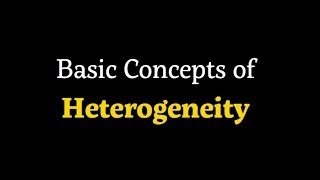 Basic Concepts of Heterogeneity [upl. by Emelen7]