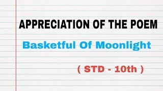 Appreciation of the poem Basketful Of Moonlight  STD  10th  By Anil Dalvi Sir [upl. by Jemy844]