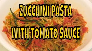 Zucchini Pasta with Tomato Sauce  AKA Zoodles [upl. by Ibocaj574]