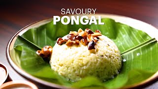 Savoury Pongal Ven pongal Recipe  Easy To Make Khara Pongal  Pongal Special Healthy BreakFast [upl. by Andert]