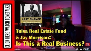 Tulsa Real Estate Fund amp Jay Morrison Is This a Real Business [upl. by Gnof]