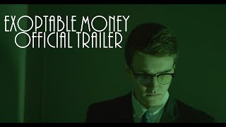 Exoptable Money  Official Trailer [upl. by Ytrebil]