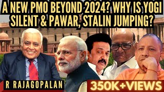 Delhi R Rajagopalan I A new PMO beyond 2024 I Why is Yogi silent amp Pawar Stalin jumping [upl. by Andriana542]