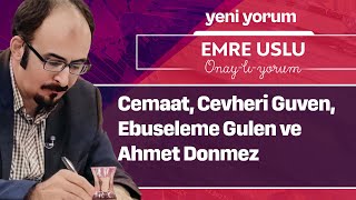 Ebuseleme Gülen olayı Cevheri Güven ve Ahmet Dönmez tartışması [upl. by Aneeroc]