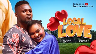 LOCAL LOVE New Movie Maurice Sam Sarian Martin 2024 Nollywood Romcom Movie [upl. by Ahseinar]