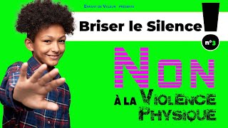 Enfant de Valeur Briser le Silence 03 La Violence Physique je dis non [upl. by Lemon819]