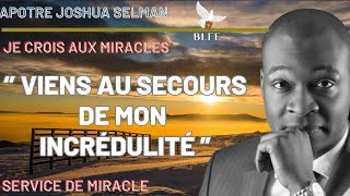 L’IMPORTANCE DE CROIRE AUX MIRACLES  APÔTRE JOSHUA SELMA [upl. by Cohla]