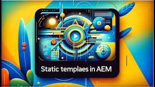 AEM Batch220124 Tutorial 3 Mastering Static Templates in AEM A StepbyStep Guide [upl. by Nilatak]