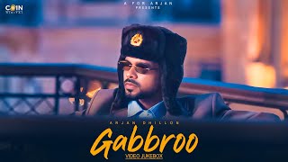 New Punjabi Song 2024  Gabbroo Video Jukebox Arjan Dhillon amp Mxrci  Latest Punjabi Song 2024 [upl. by Boswell675]