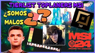 Tierlist toplaners del MSI ¿Oscarinin amenaza internacional ¿Bwipo nivel asiático [upl. by Aimet549]