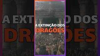 COMO OS DRAGÕES FORAM EXTINTOS [upl. by Kenzie]