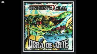 CD CONSCIÊNCIA X ATUAL  OBRA DE ARTE 2001 [upl. by Nerahs]