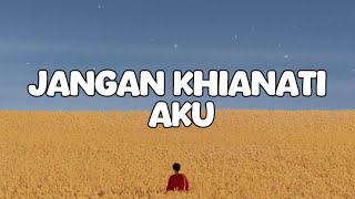 Lirik Lagu Jangan Khianati Aku  Azlan and The Typewriter [upl. by Drehcir594]