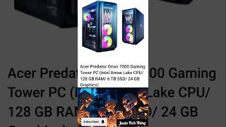 Acer Predator Orion 7000 Gaming Tower PC Intel Arrow Lake CPU 128 GB RAM 6TB SSD 24 GB Graphics [upl. by Mccurdy]