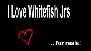 Whitefish jrs missin u [upl. by Charlet359]