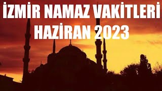 İzmir Namaz Vakitleri  HAZİRAN 2023 [upl. by Magena]