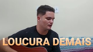 LOUCURA DEMAIS  Cristian e Ralf COVER LUCA PIMENTTEL [upl. by Younger]