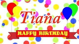 Happy Birthday Tiana Song [upl. by Aitsirk]