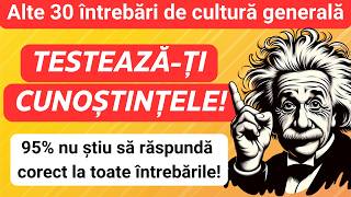 Cultură Generală 30 Întrebări cu Răspunsuri din Domenii Diverse [upl. by Elehcir]