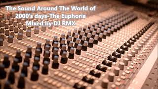 MIX RMX The Sound Around 2000s days THE EUPHORIA [upl. by Weider]