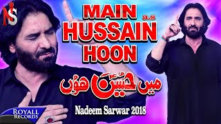 Nadeem Sarwar  Main Hussain Hon  2018  1440 [upl. by Nawj]