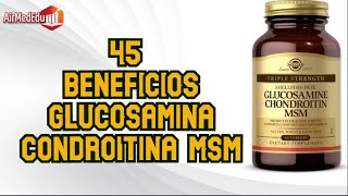 45 Beneficios Glucosamina Condroitina MSM [upl. by Ttesil]