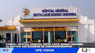 CONGO  HOPITAL GENERAL EDITH LUCIE BONGO ONDIMBA  2e EDITION DES EXAMENS DE CORONAROGRAPHIE [upl. by Yajet]