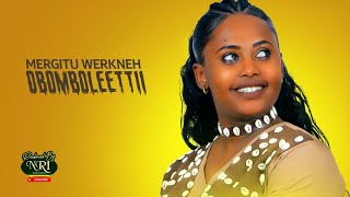 Mergitu Workineh  obomboleettii  ኦቦምቦሌቲ  New Ethiopian Oromo music 2021 Official Video [upl. by Aubyn174]