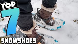 Top 7 Best Snowshoes in 2024  Detailed Reviews amp Buyers Guide [upl. by Zacarias]