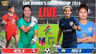 NEPAL VS INDIA  SAFF WOMENS CHAMPIONSHIP 2024 SEMI FINAL  NEPAL VS INDIA WOMEN FOOTBALL LIVE [upl. by Nylidam]